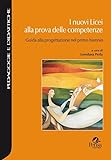  I nuovi licei alla prova delle competenze. Guida alla progettazione nel primo biennio
