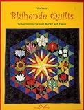 Blühende Quilts: 50 Gartenmotive zum NÄhen auf Papier