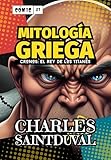 Cómic de Mitología Griega: Cronos, El Rey de los Titanes (Spanish Edition)