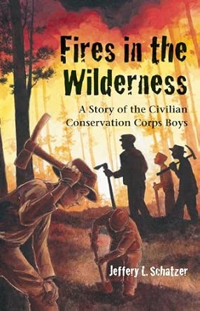 Fires in the Wilderness: A Story of the Civilian Conservation Corps Boys book cover