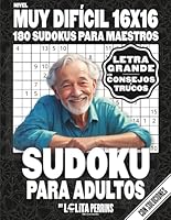 Sudokus Para Adultos: 180 Pasatiempos Muy Difíciles 16x16 Para Adultos y Personas Mayores con Soluciones y Letra Grande - Libro de Juegos de Lógica Nivel Maestro (¡Activa tu mente!) (Spanish Edition) B0D7ZQZWXX Book Cover