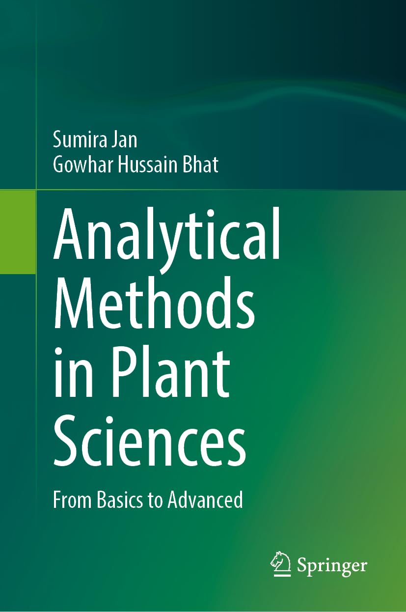 Analytical Methods in Plant Sciences: From Basics to Advanced