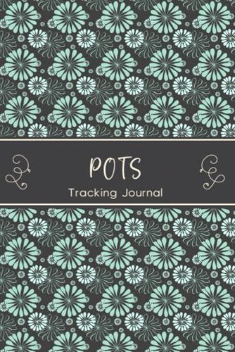 POTS Tracking Journal: Journal workbook for Postural Orthostatic Tachycardia Syndrome Management with Symptom Tracker, Pain Scale, Medications Log and all Health Activities.