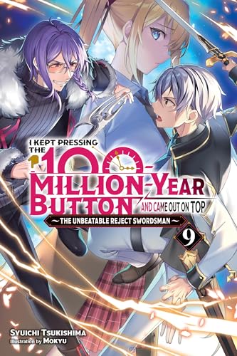I Kept Pressing the 100-Million-Year Button and Came Out on Top, Vol. 9 (light novel) (Volume 9)