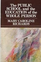 The Public School and the Education of the Whole Person (The Education of the public and the public school) 082980417X Book Cover
