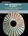 The Archaeology of Japan: From the Earliest Rice Farming Villages to the Rise of the State (Cambridge World Archaeology)