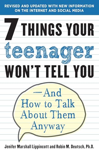 7 Things Your Teenager Won't Tell You: And How to