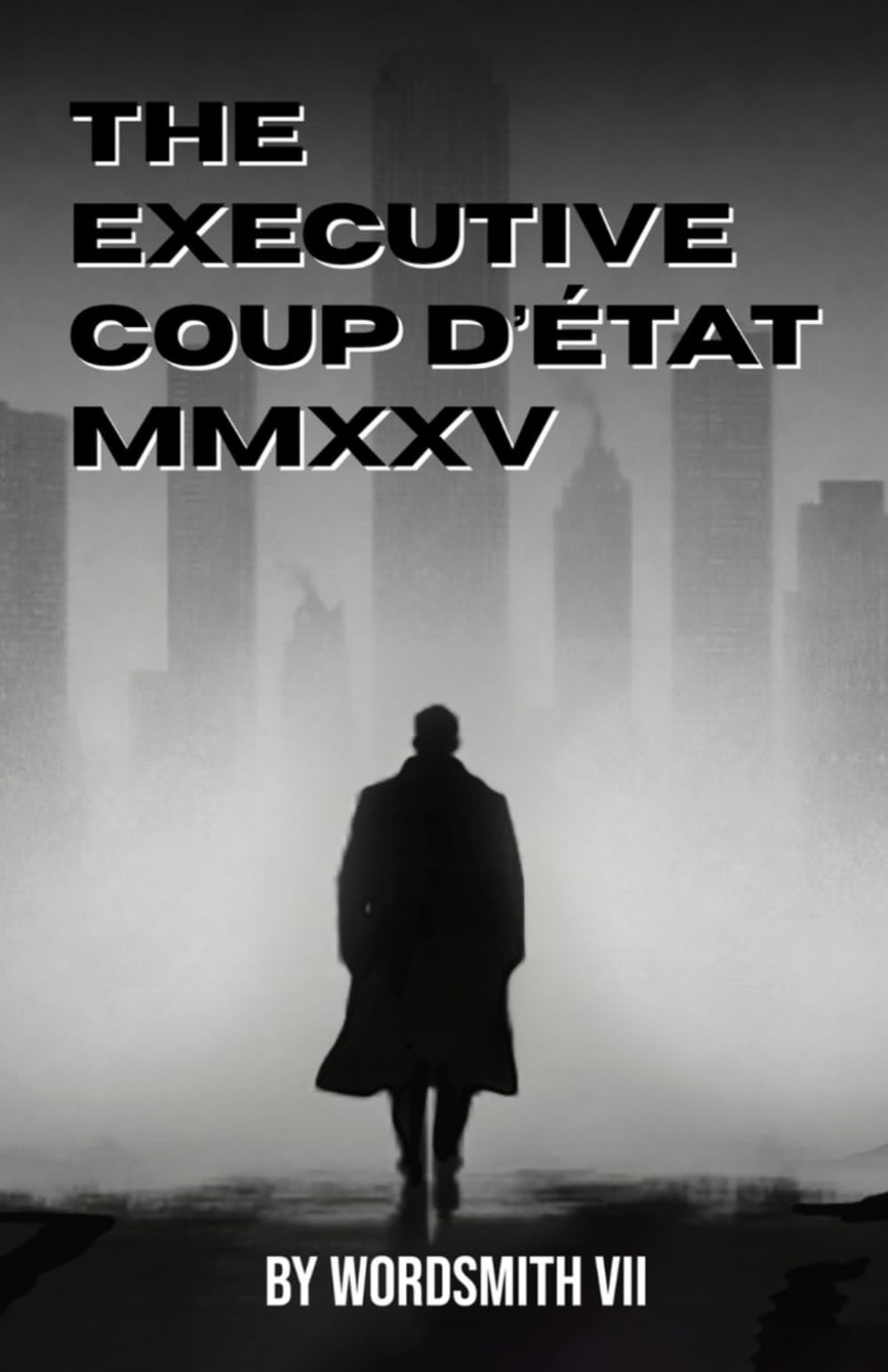 The Executive Coup d’état MMXXV