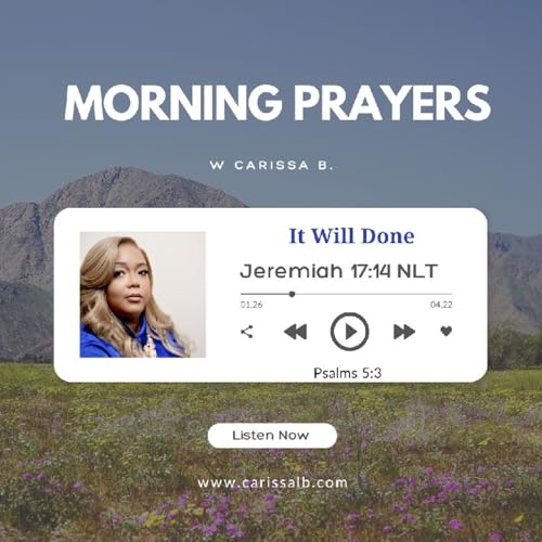 Morning Prayers w Carissa B Jeremiah 17:14