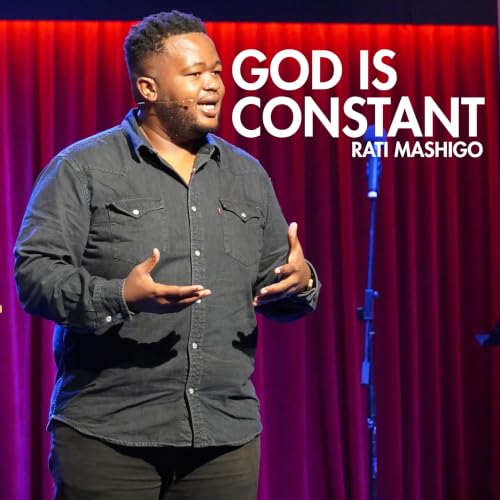 God Is Constant| Rati Mashego
