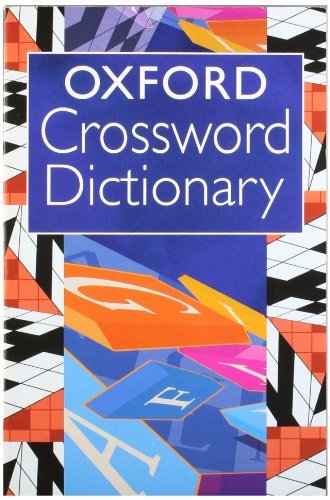 By Catherine Soanes Oxford Crossword Dictionary
