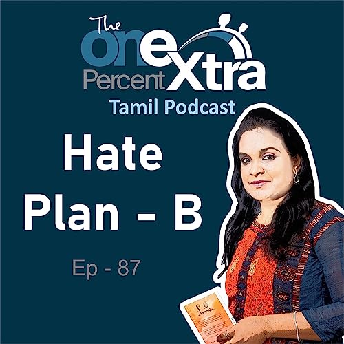 Hate Plan - B | Ep - 87 | Tamil Self Development & Productivity Podcast | Shyamala Gandhimani Podcast Por  arte de portada