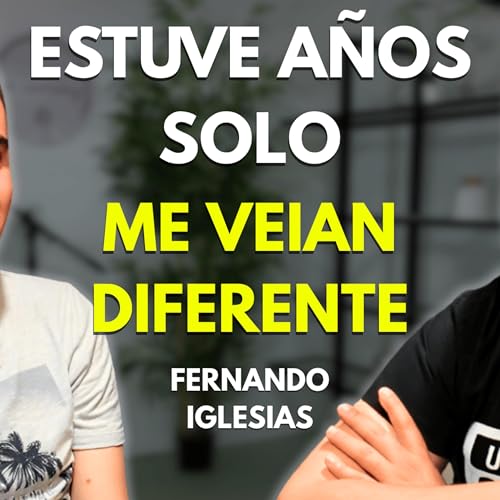 Mi vida con TEA: de no encajar a encontrar mi sitio | FERNANDO IGLESIAS | EPISODIO 69