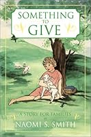 Something to Give: A Story for Families 1555175961 Book Cover