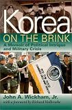 Korea on the Brink: A Memoir of Political Intrigue & Military Crisis: A Memoir of Political Intrigue and Military Crisis
