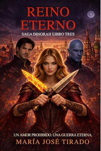 REINO ETERNO. UN AMOR PROHIBIDO. UNA GUERRA ETERNA.: NOVELA ROMÁNTICA PARANORMAL (DINORAH nº 3)