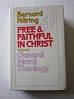 Free and Faithful in Christ, General Moral Theology for Clergy and Laity 0816403988 Book Cover