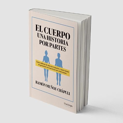 El cuerpo, una historia por partes: Cómo millones de años de evolución y nueve meses de gestación nos han hecho ser como somos – vue 5