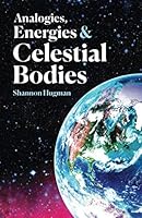 Analogies, Energies and Celestial Bodies 1777109205 Book Cover