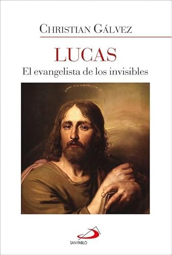 Lucas: El evangelista de los invisibles (Fuera de colección)