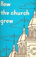 How the Church Grew B000F5NIZY Book Cover
