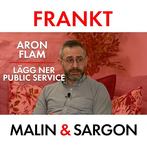 FRANKT g&auml;stas av podcastern och satirikern Aron Flam