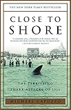Close to Shore: The Terrifying Shark Attacks of 1916