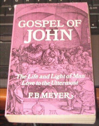 Gospel of John; The Life and Light of Man; Love... B000ZMZSC8 Book Cover