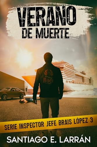 Verano de muerte: La tercera novela del inspector de policía más borde de Cádiz (Serie inspector jefe Brais López nº 3)