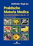  Praktische Materia Medica: Arzneimittellehre von A-Z
