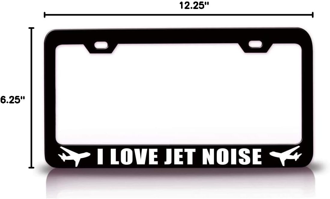 I Love Jet Noise Aviation Metal Black Car SUV Truck License Plate Frame t96
