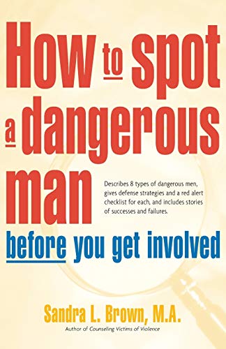 How To Spot A Dangerous Man Before You Get Involved
