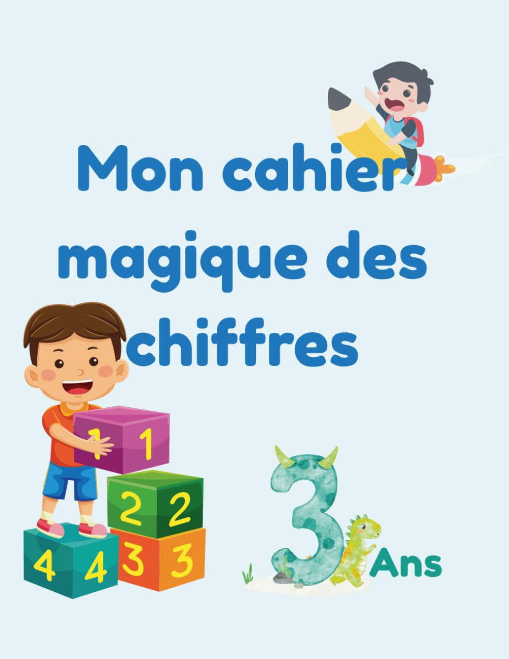 Mon cahier magique des chiffres: J’apprends à compter