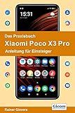 Das Praxisbuch Xiaomi Poco X3 Pro - Anleitung für Einsteiger