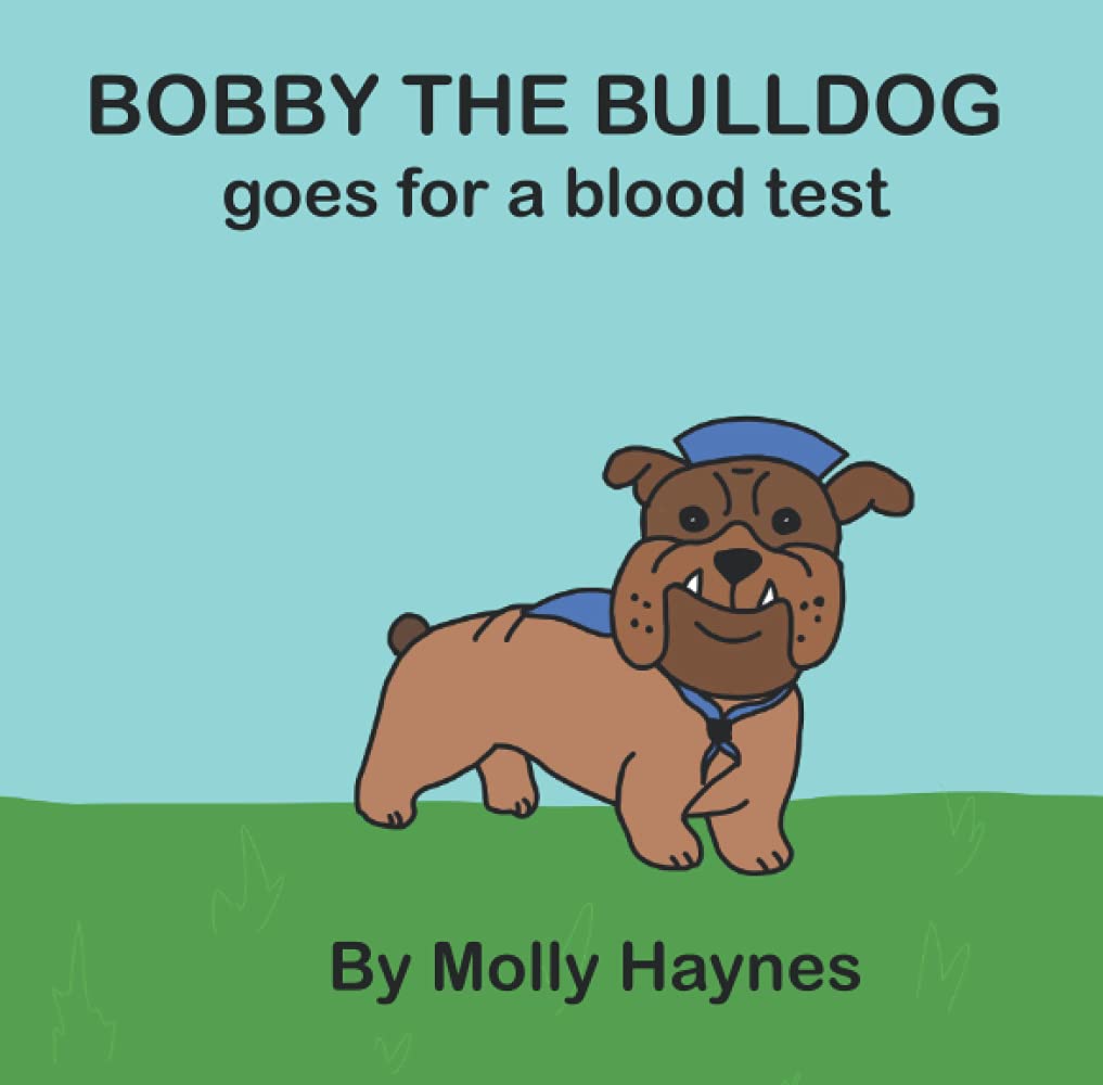 Bobby the Bulldog: Goes for a blood test