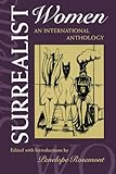 Surrealist Women : An International Anthology (The Surrealist Revolution Series)