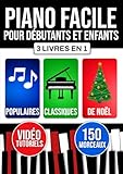 Piano facile pour débutants et enfants: Apprends dès le début avec 3 niveaux progressif...