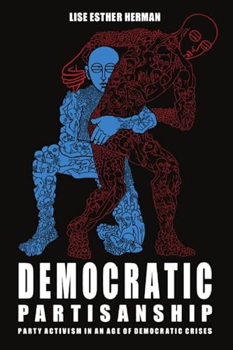 Democratic Partisanship: Party Activism in an Age of Democratic Crises