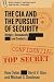The CIA and the Pursuit of Security: History, Documents and Contexts (Intelligence, Surveillance and Secret Warfare)