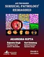 Ace the Boards: Surgical Pathology Reimagined: Volume 2 (Ace