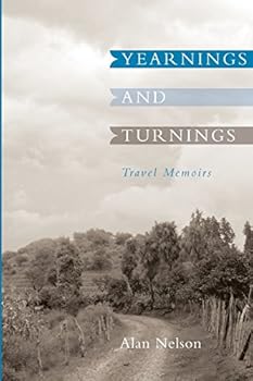 Paperback Yearnings and Turnings: Travel Memoirs Book