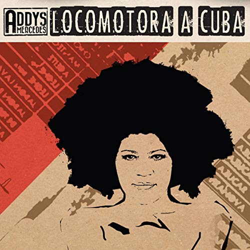 Locomotora a Cuba / Addys Mercedes