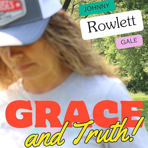 Grace & Truth w/ Johnny & Gale Rowlett copertina