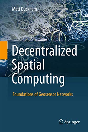 Decentralized Spatial Computing: Foundations of Geosensor Networks view 2