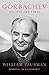 Gorbachev: His Life and Times