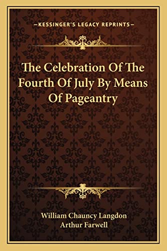 The Celebration Of The Fourth Of July By Means Of Pageantry