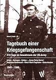Tagebuch einer Kriegsgefangenschaft: 418 Tage im Gewahrsam der US-Army 1945-1946. Brilon - Remagen - Bolbec - "Camp Philip Morris" - Flughafen Giebelstadt - Rhein-Main-Flughafen - Babenhausen