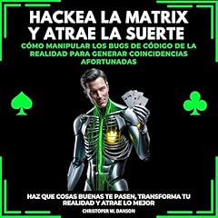 Hackea La Matrix Y Atrae La Suerte [Hack The Matrix And Attract Luck] Audiolibro Por Christoper W. Danson arte de portada