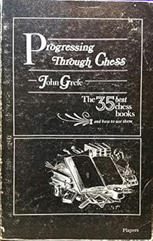 Paperback Progressing through chess: The thirty-five best chess books and how to use them Book