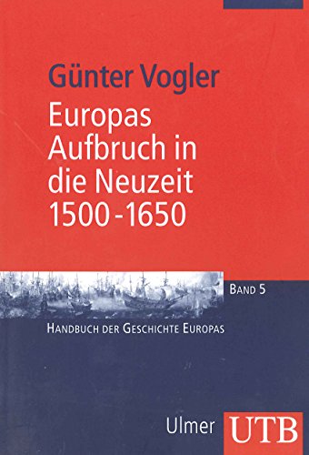 Europas Aufbruch in die Neuzeit, 1500 - 1650